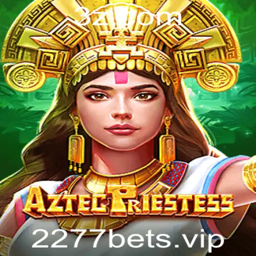 2277bet - AztecPriestess: Descubra o Fascinante Jogo que Está Conquistando 2277bet