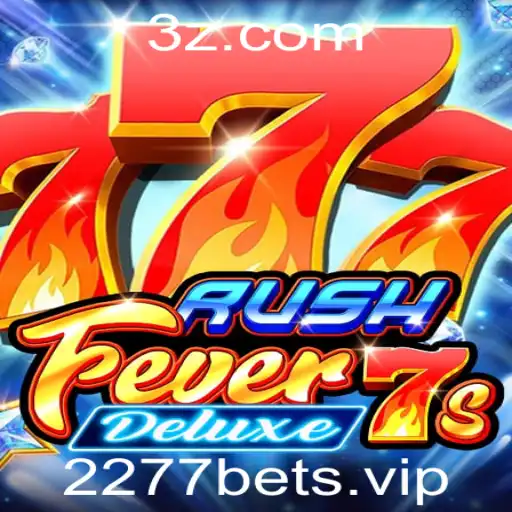 2277bet - Descubra a Emoção do Jogo RushFever7sDeluxe com 2277bet